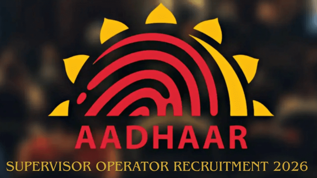 Aadhaar Supervisor Vacancy 2026 1